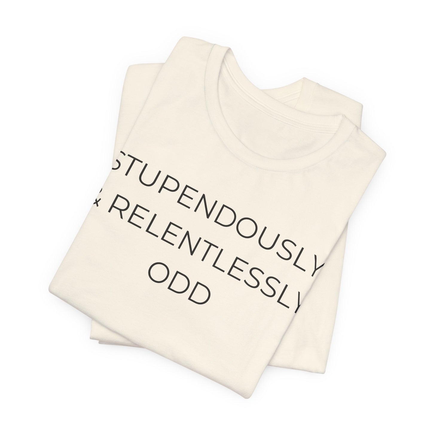 Stupendously & Relentlessly Odd