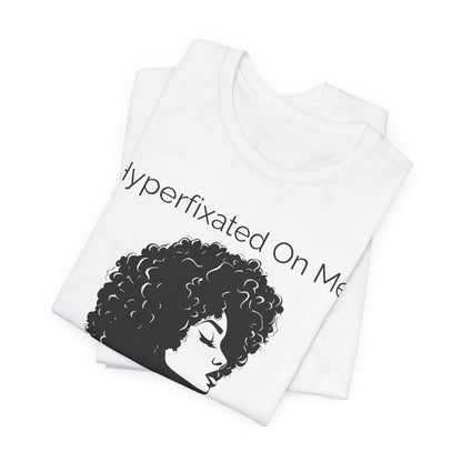 Hyperfixated On Me
