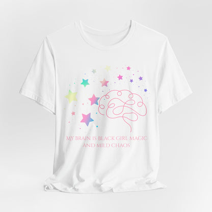 My Brain Is Black Girl Magic And Mild Chaos