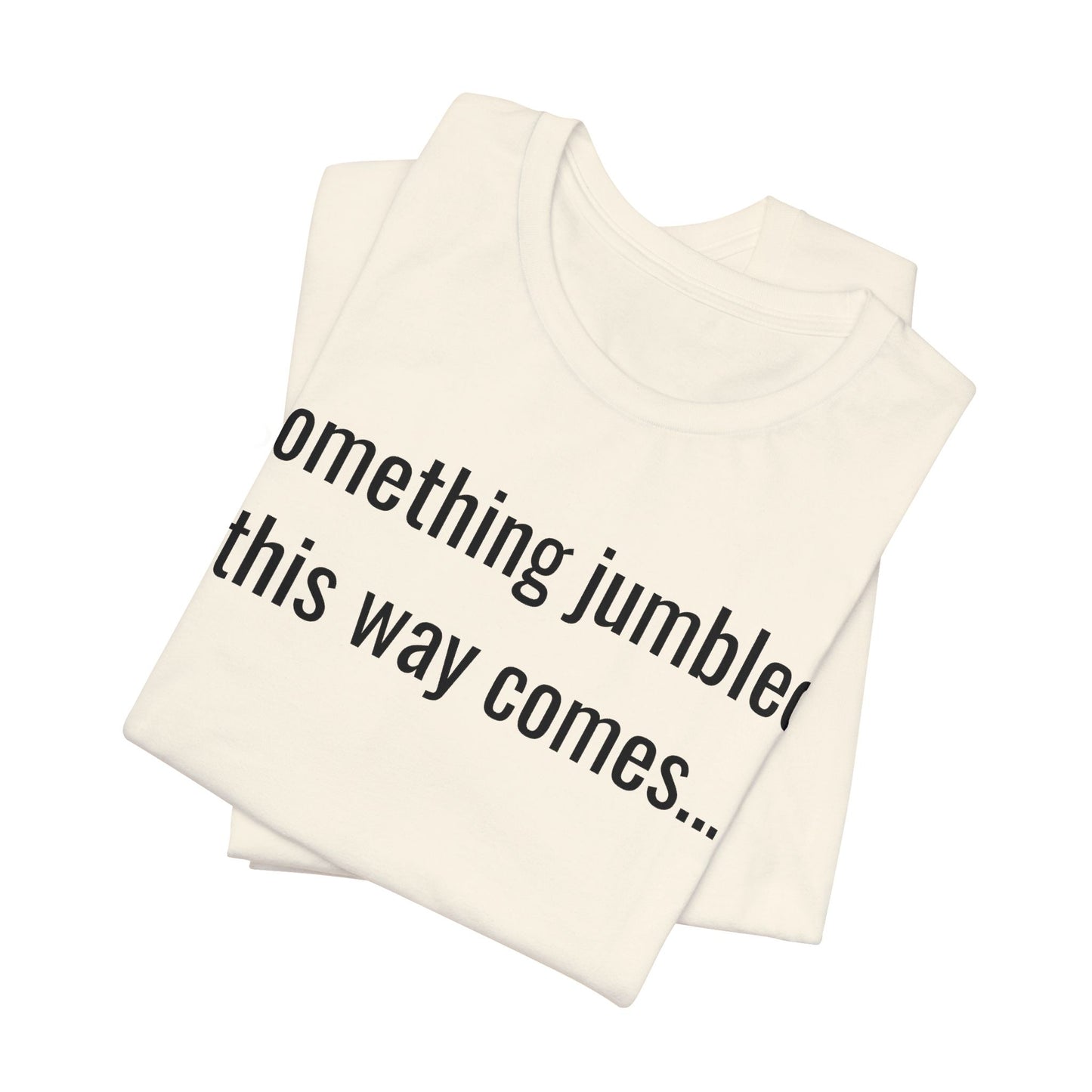 Something Jumbled This Way Comes