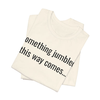 Something Jumbled This Way Comes