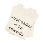 Proofreading Is For Cowards