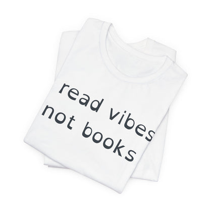 I Read Vibes Not Books