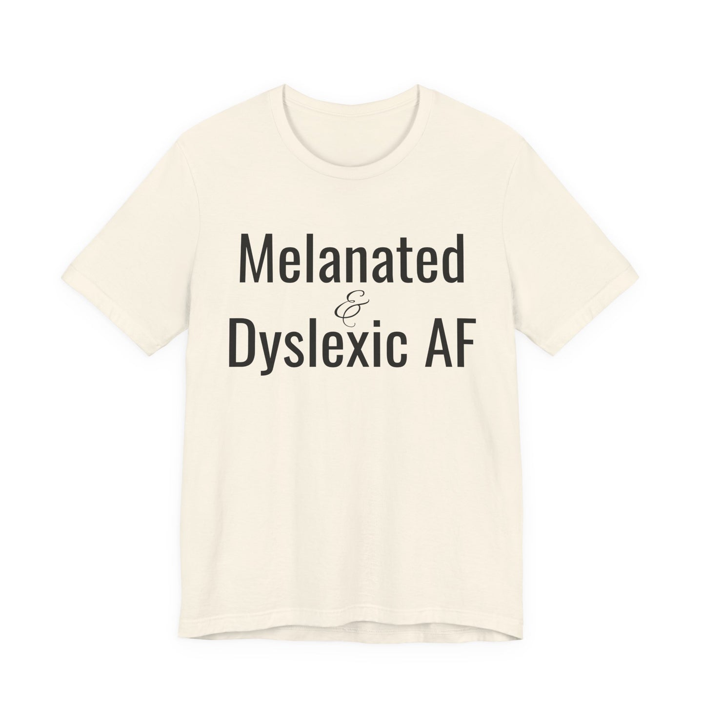 Melanated & Dyslexic AF