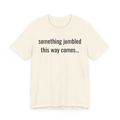 Something Jumbled This Way Comes