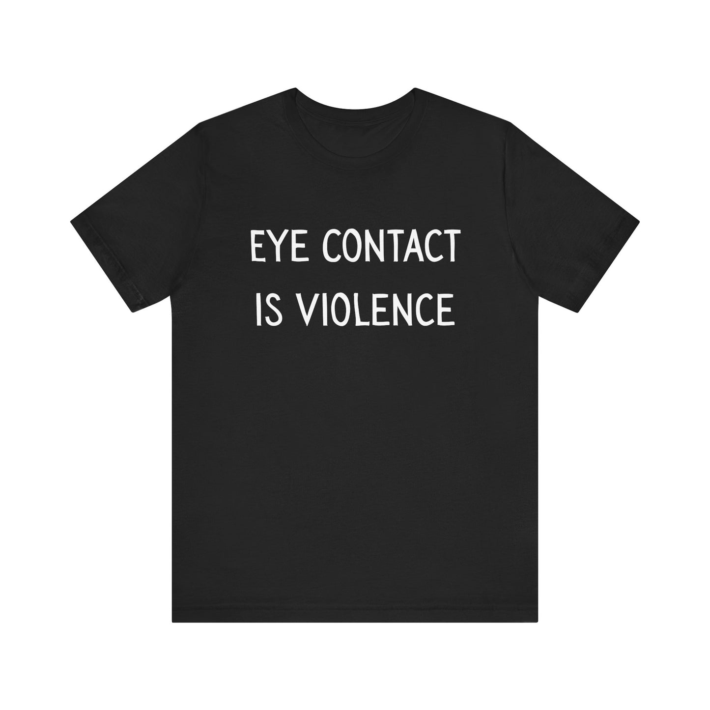 Eye Contact Is Violence