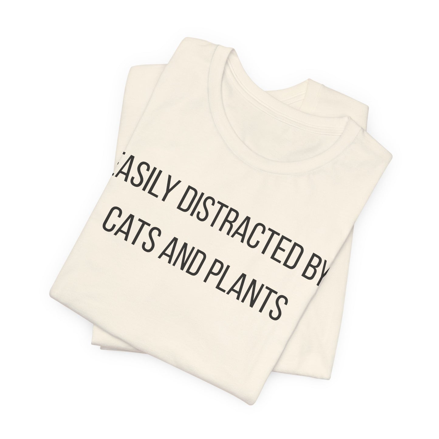 Easily Distracted By Cats And Plants