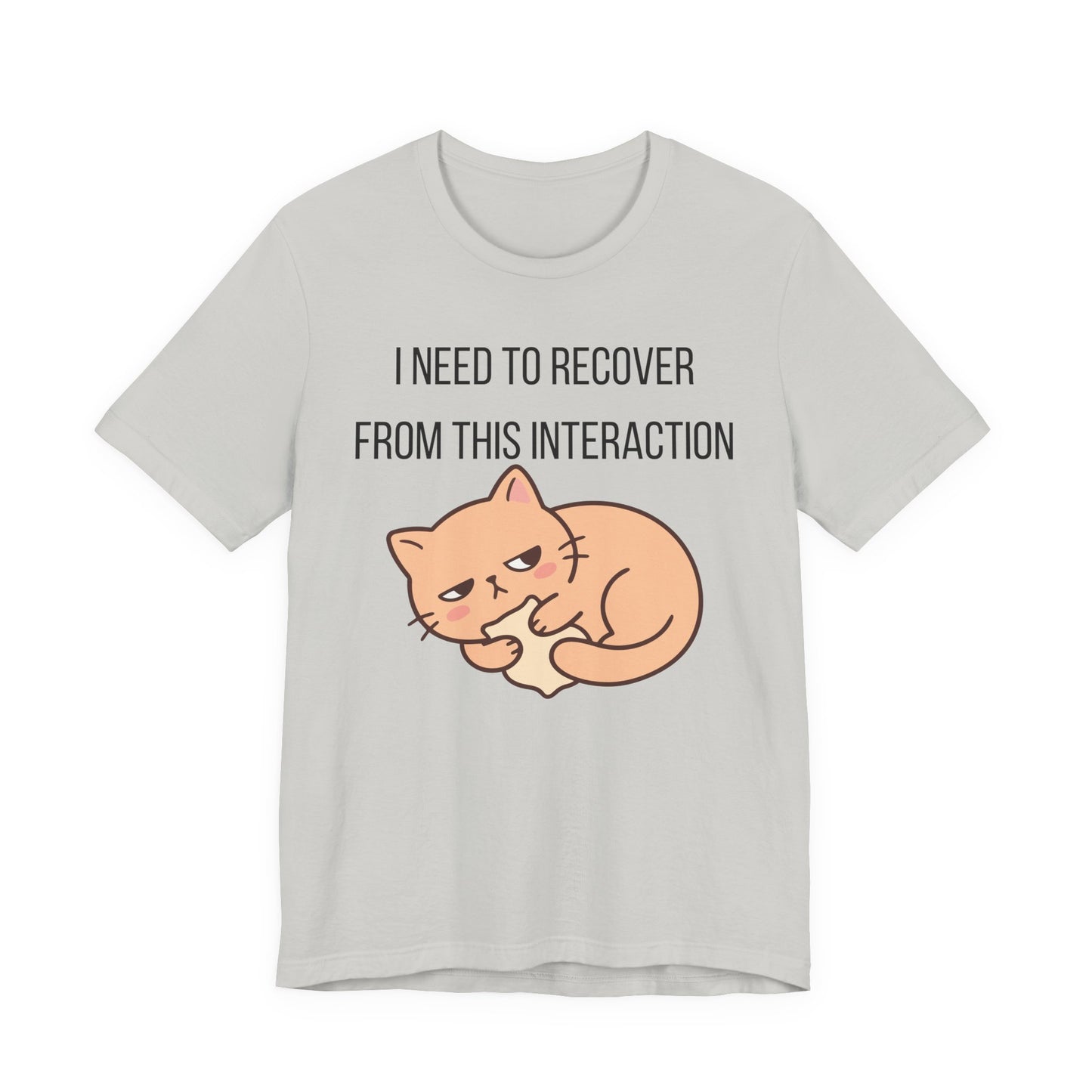 I Need To Recover From This Interaction Graphic Tee