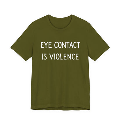 Eye Contact Is Violence