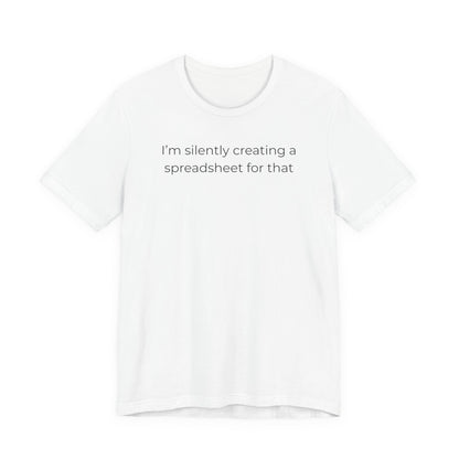 I'm Silently Creating A Spreadsheet For That