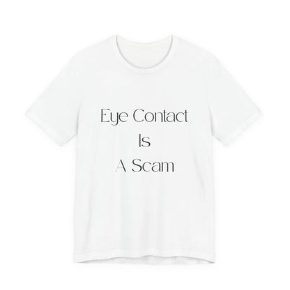 Eye Contact Is A Scam
