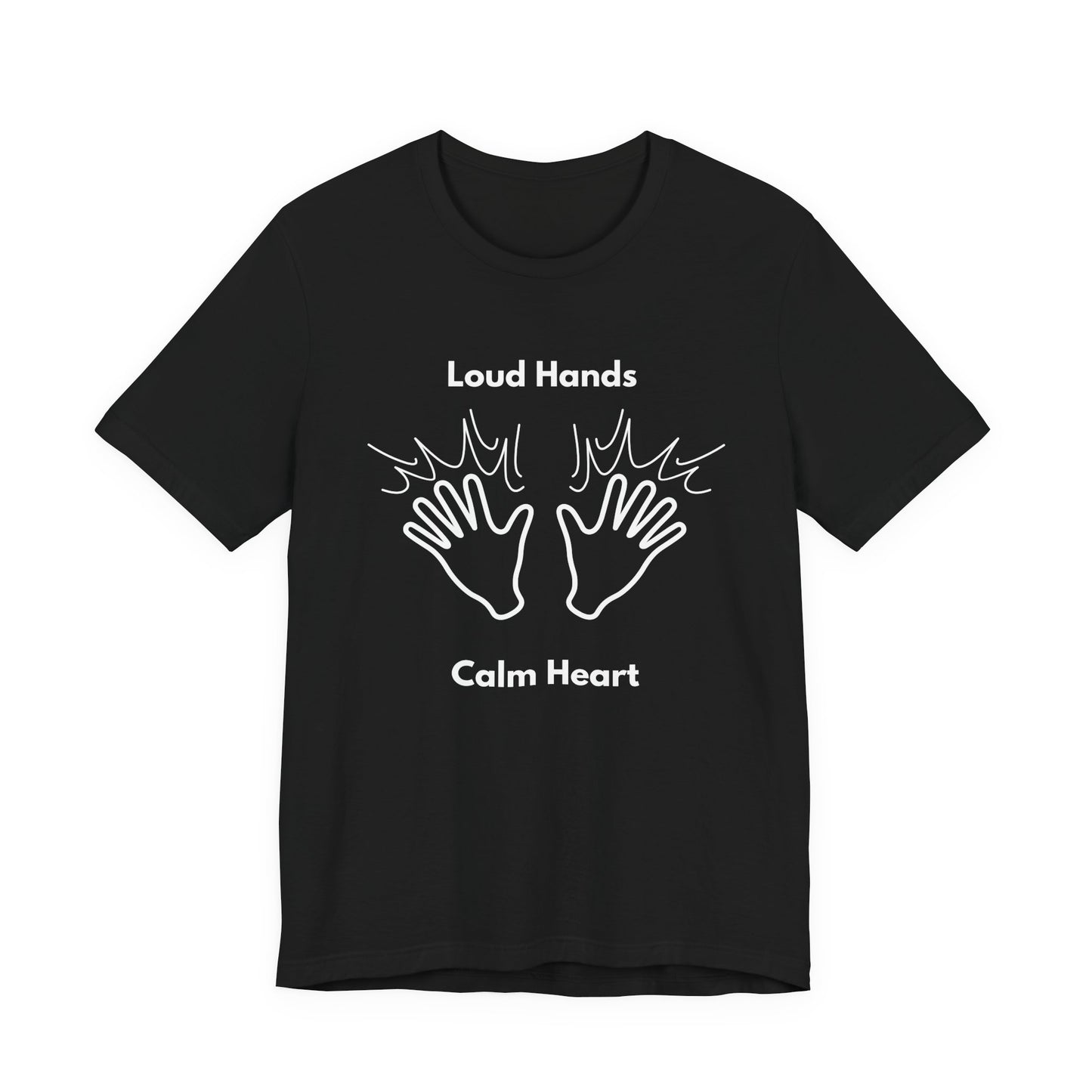 Loud Hands; Calm Heart