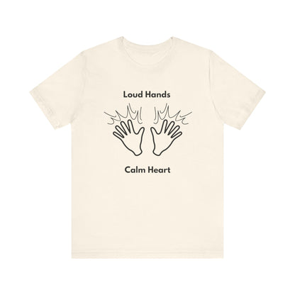 Loud Hands; Calm Heart