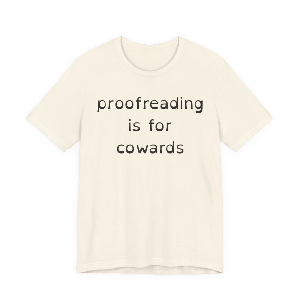 Proofreading Is For Cowards