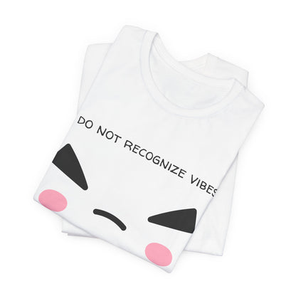 I Do Not Recognize Vibes