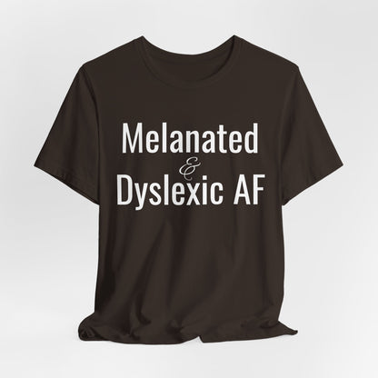 Melanated & Dyslexic AF