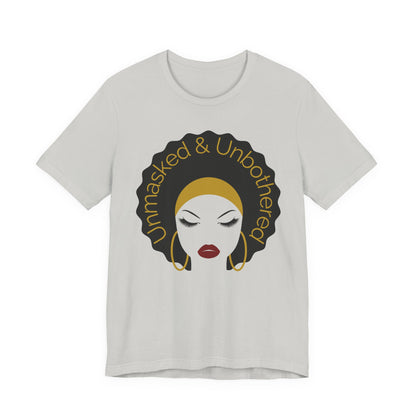 Unmasked Unbothered Graphic Tee