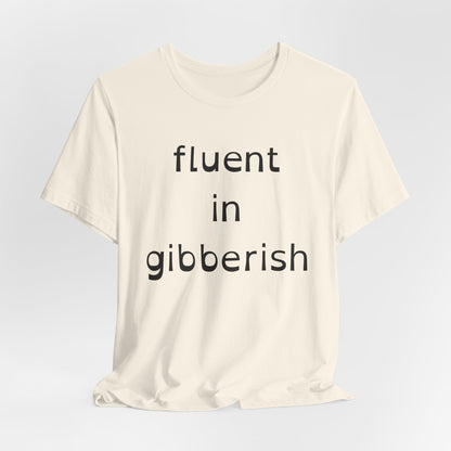 Fluent In Gibberish