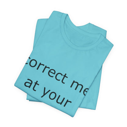 Correct Me At Your Own Risk