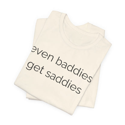 Even Baddies Get Saddies