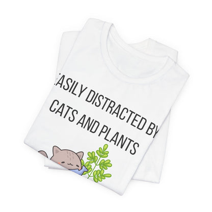 Easily Distracted By Cats And Plants Graphic Tee