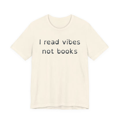 I Read Vibes Not Books