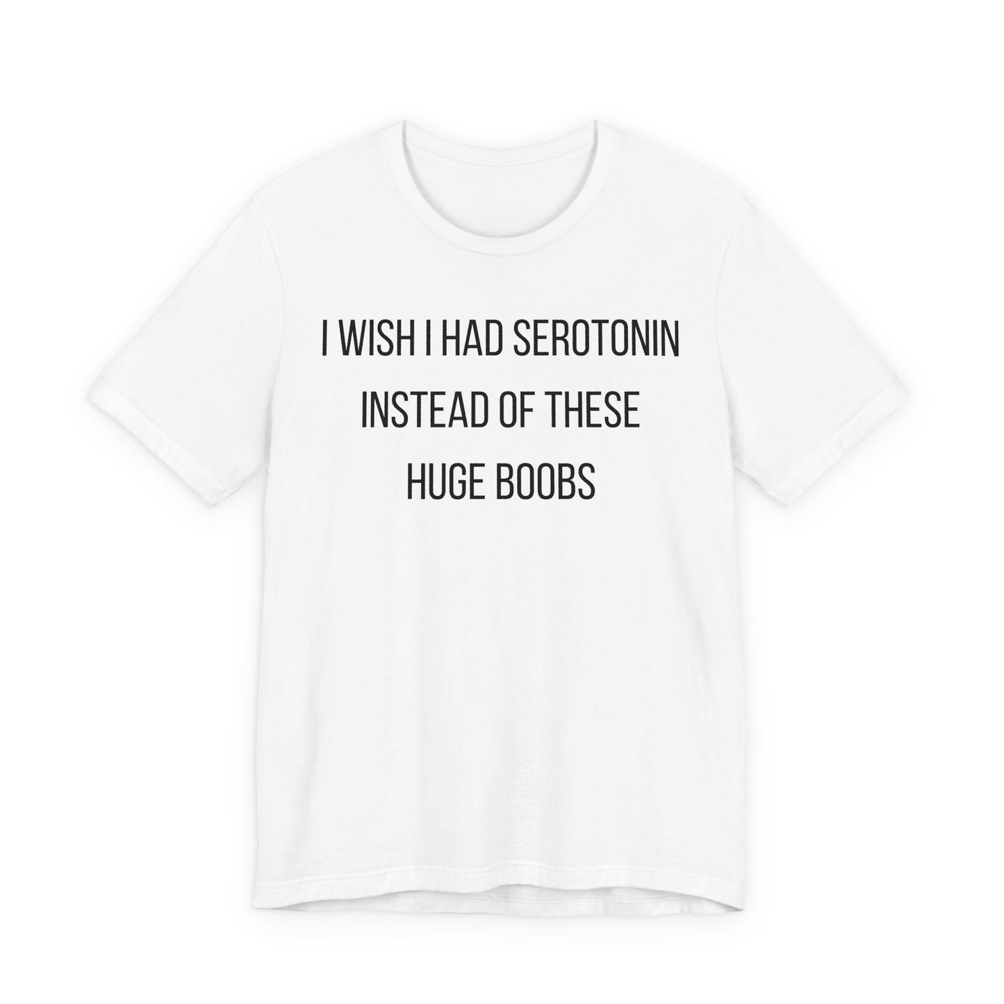 I Wish I Had Serotonin