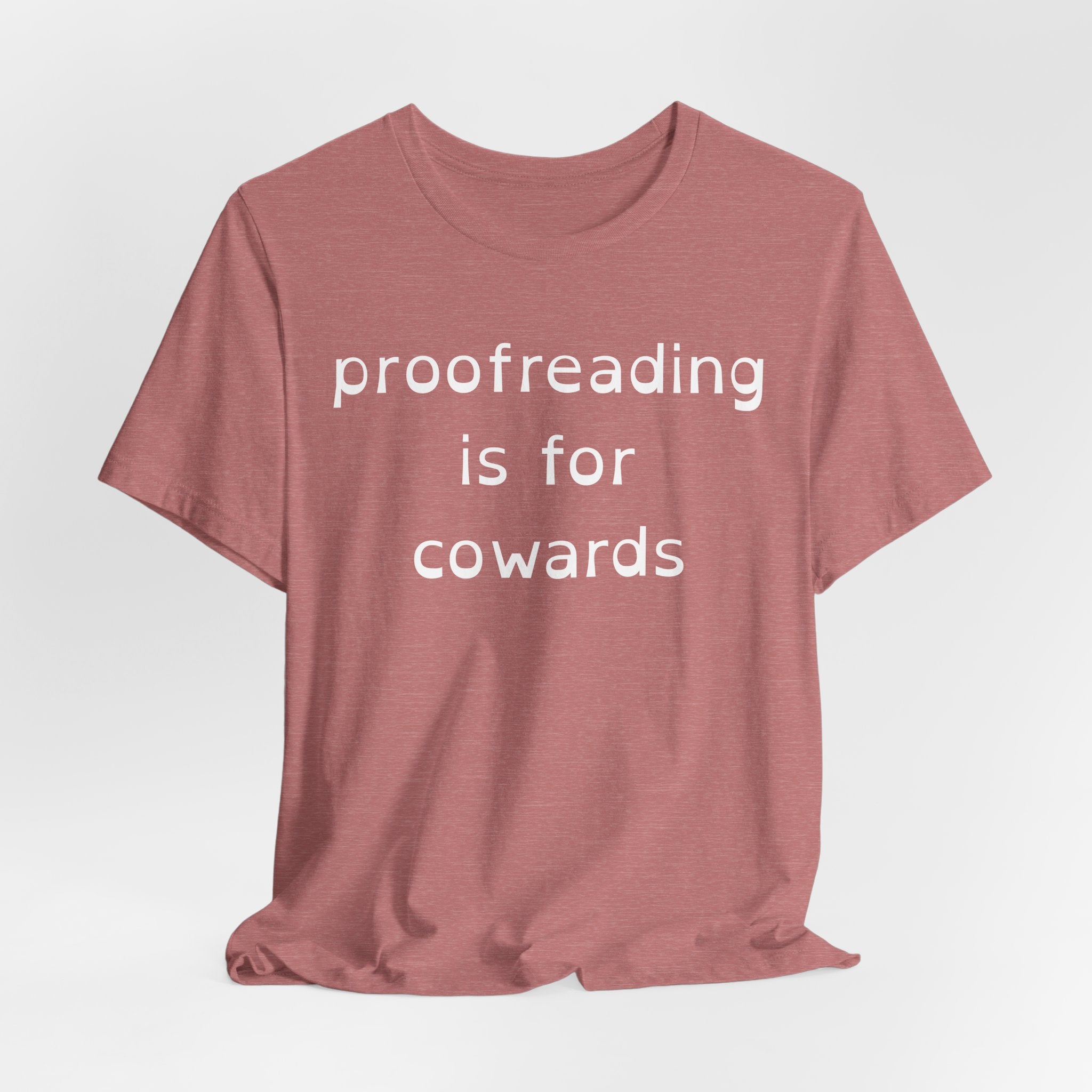 Proofreading Is For Cowards