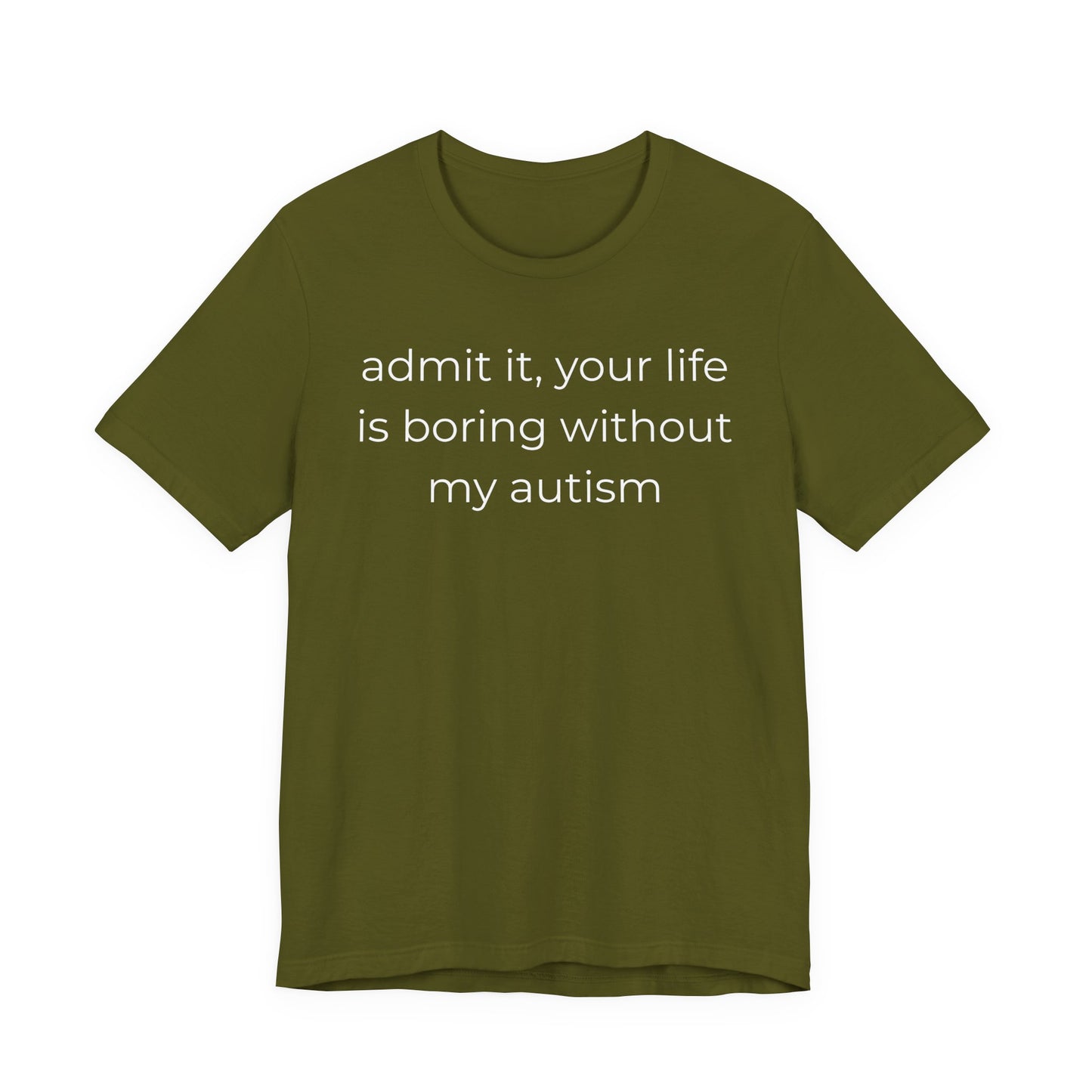 Life Is Boring Without My Autism