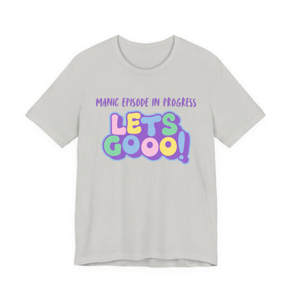 Manic Episode In Progress, Lets Go!