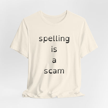 Spelling Is A Scam