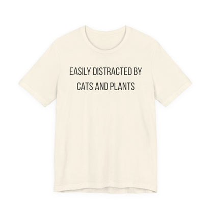 Easily Distracted By Cats And Plants