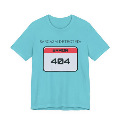 Sarcasm Detected : Error 404