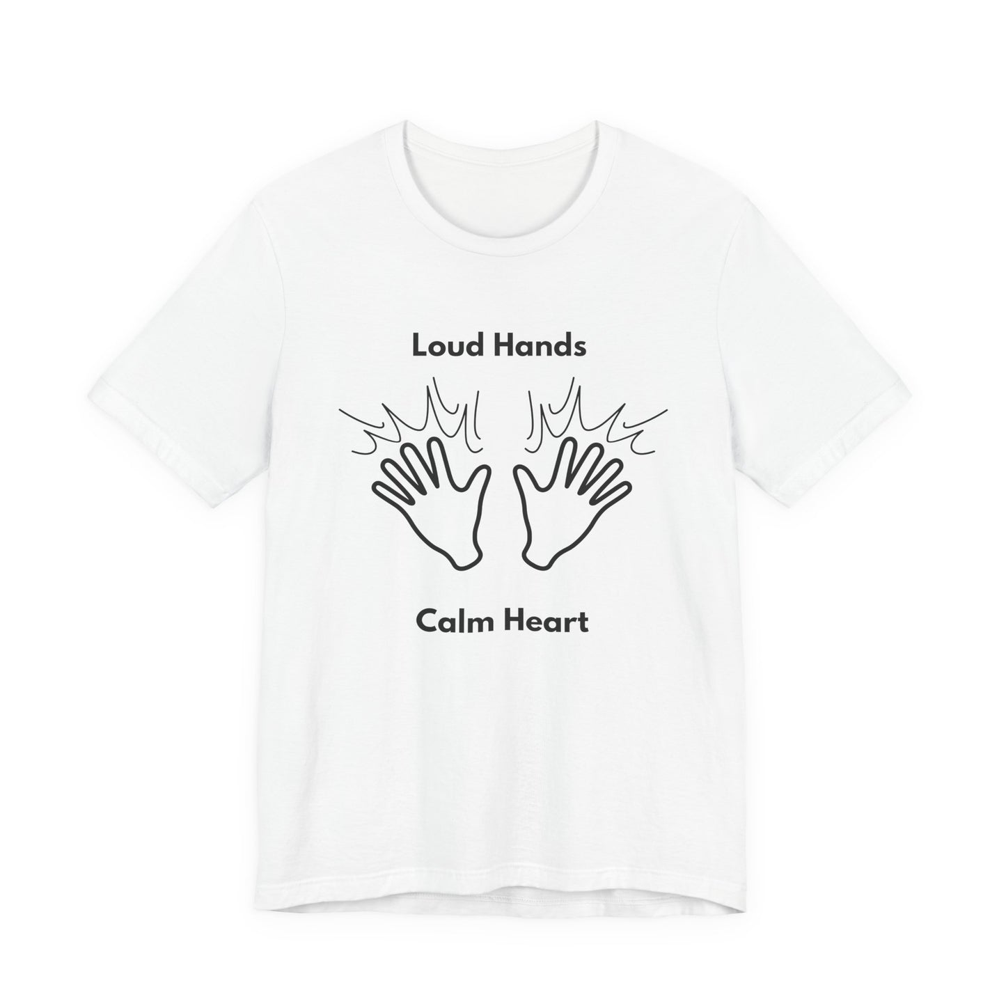 Loud Hands; Calm Heart