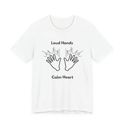 Loud Hands; Calm Heart