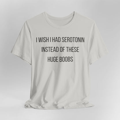 I Wish I Had Serotonin
