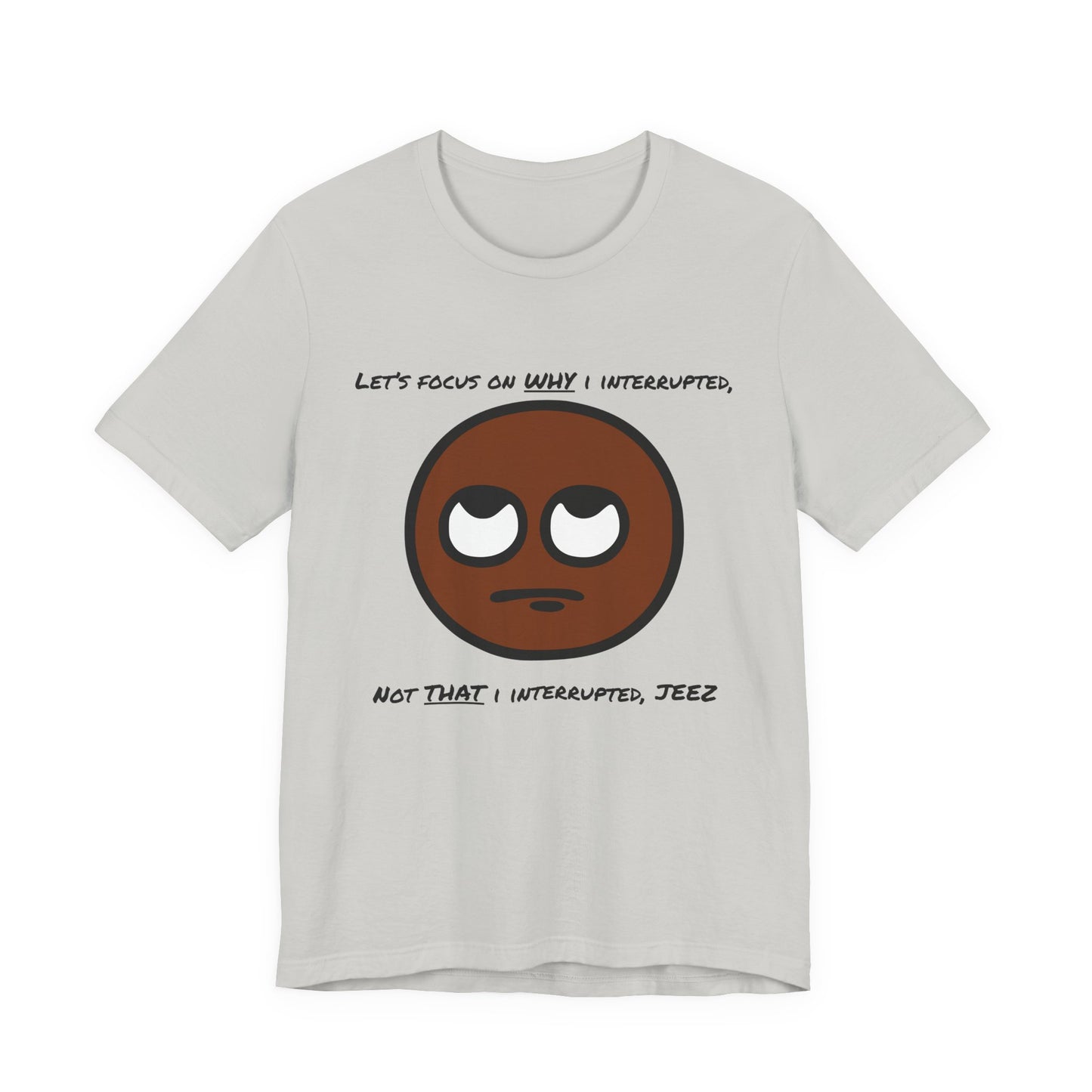 Focus On Why I Interrupted, Not That I Interrupted