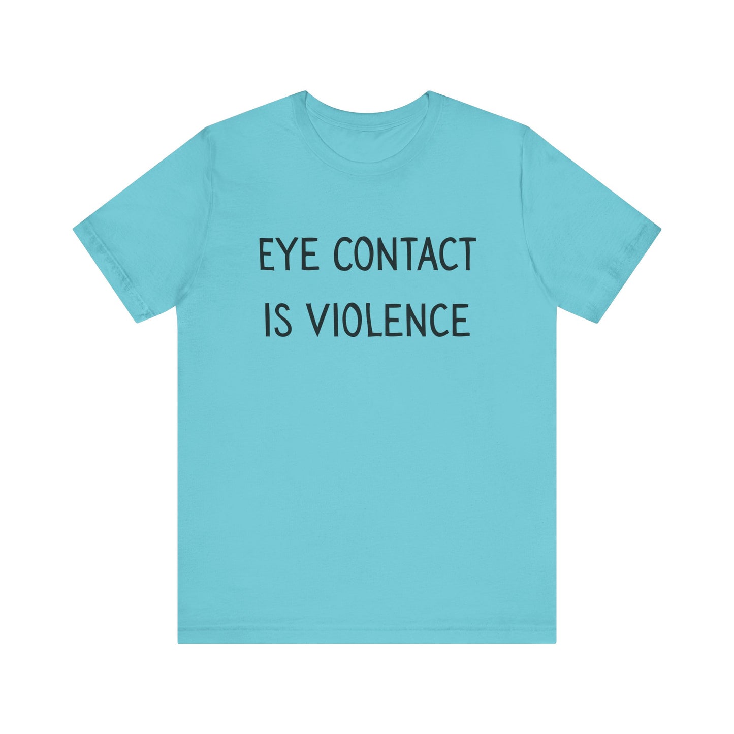 Eye Contact Is Violence