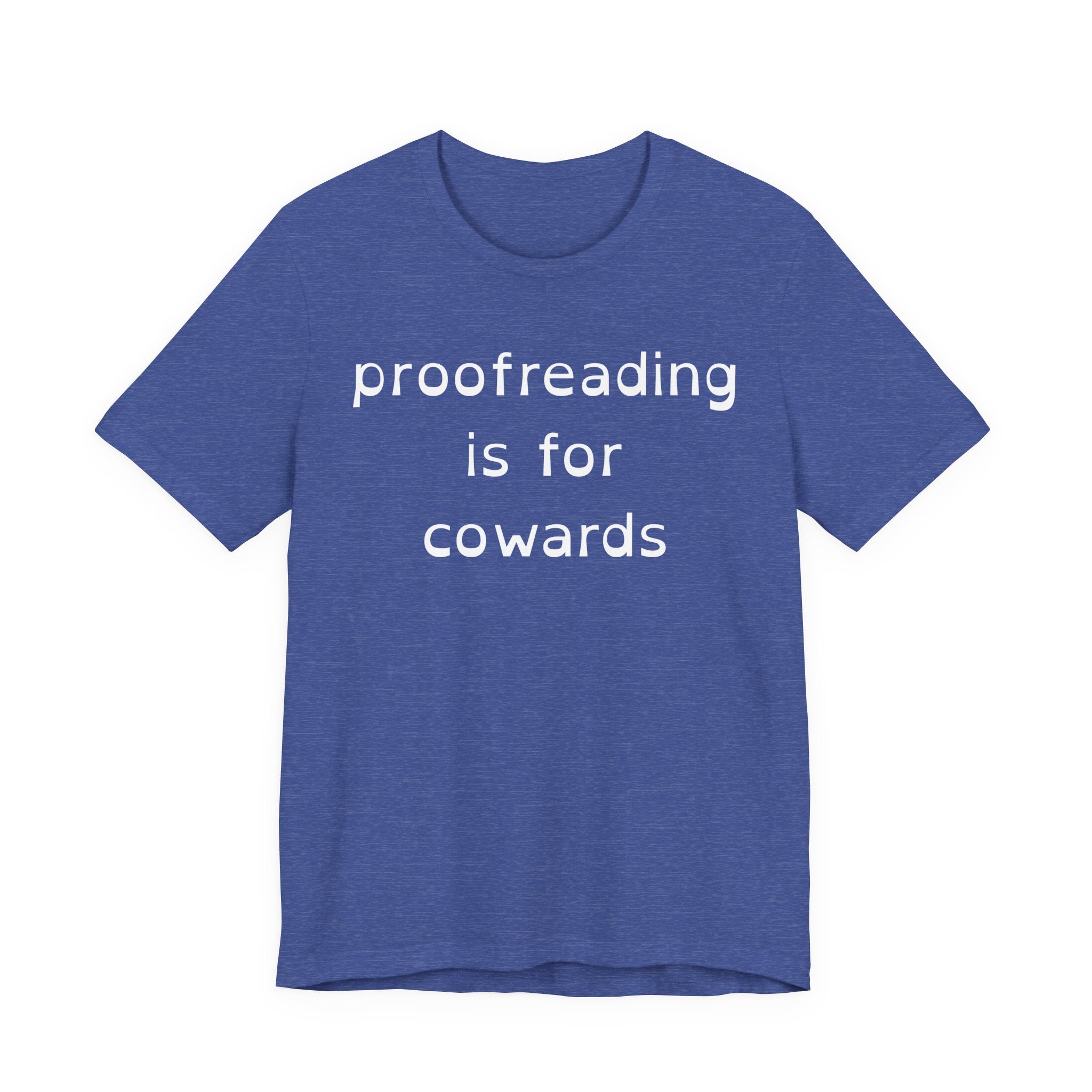 Proofreading Is For Cowards