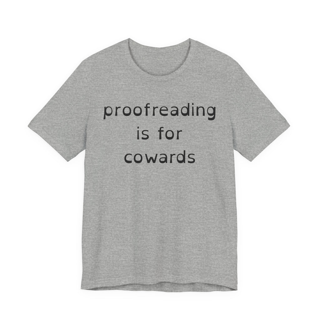 Proofreading Is For Cowards