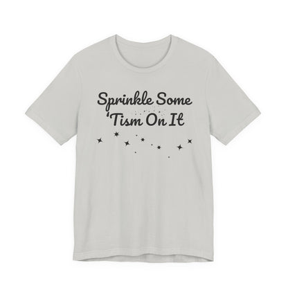 Sprinkle Some 'Tism On It Graphic Tee