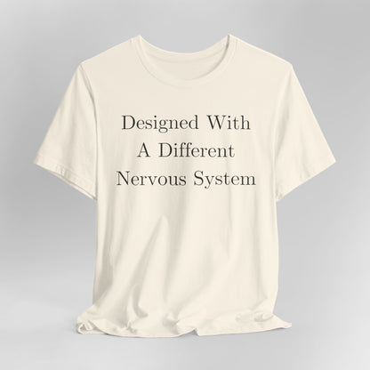 Designed With A Different Nervous System