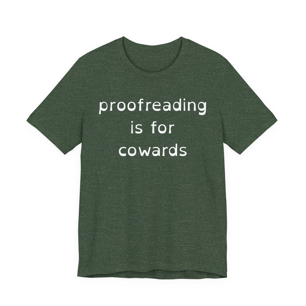 Proofreading Is For Cowards