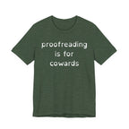 Proofreading Is For Cowards