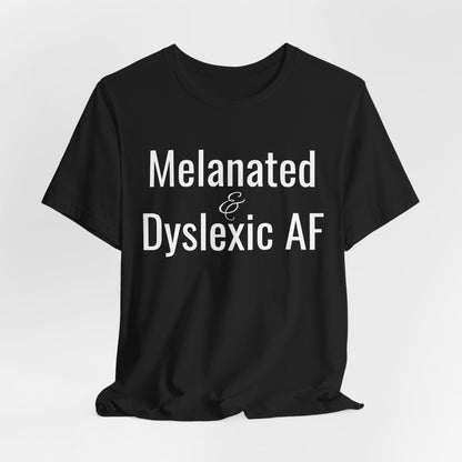 Melanated & Dyslexic AF