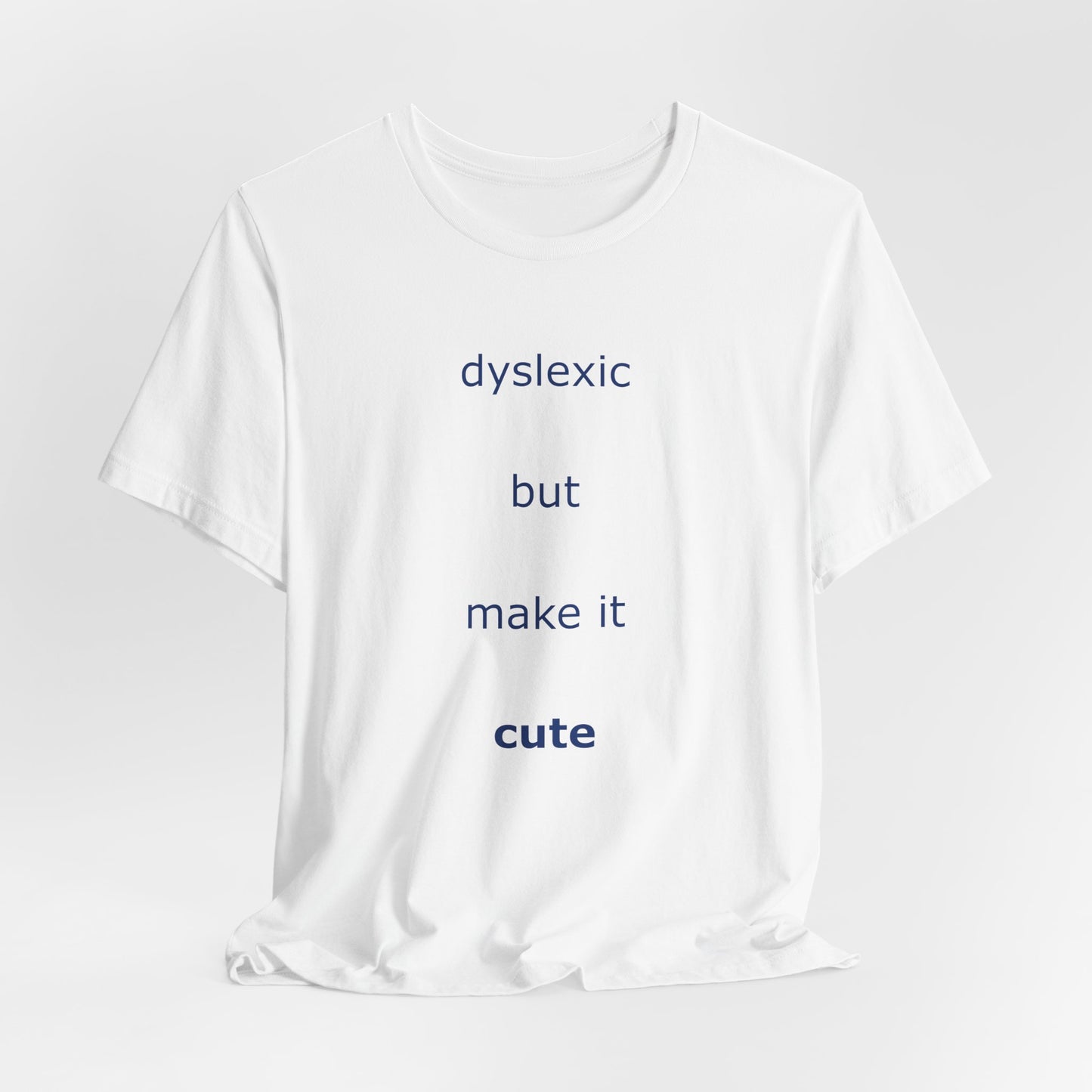 Dyslexic But Make It Cute