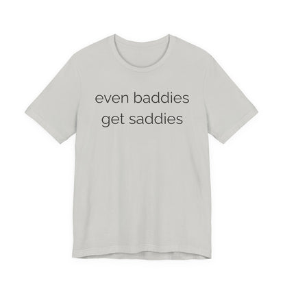 Even Baddies Get Saddies