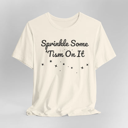 Sprinkle Some 'Tism On It Graphic Tee