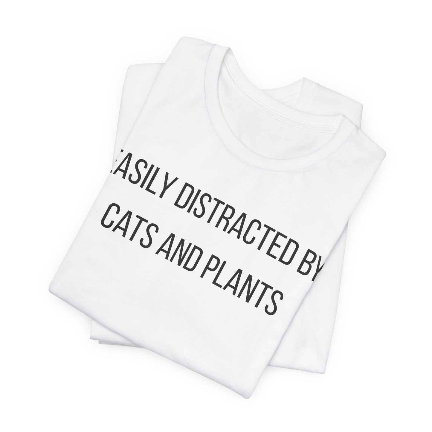 Easily Distracted By Cats And Plants