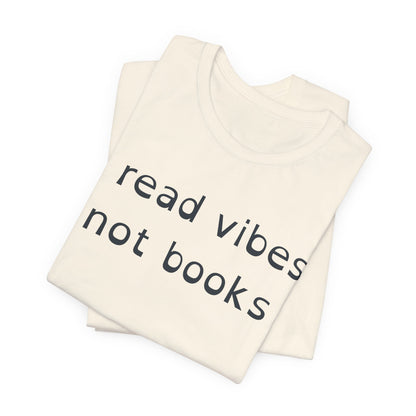 I Read Vibes Not Books